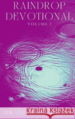 Raindrop: Devotional Jeffrey T Rainey   9798890346551 Leeds Press Corp. - książka