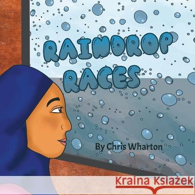 Raindrop Races Chris Wharton 9781777954246 Little Books for Big Minds - książka