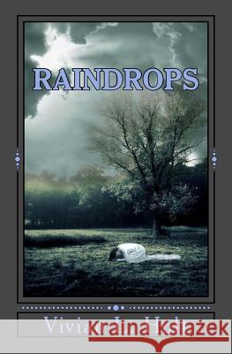 Raindrops Vivian L. Holt 9781482366969 Createspace - książka