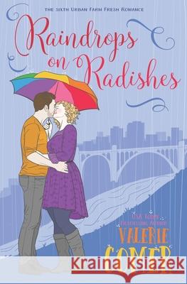 Raindrops on Radishes: A Christian Romance Valerie Comer 9781988068428 Greenwords Media - książka