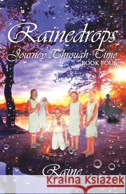 Rainedrops Journey Through Time: Book Four Raine 9781982267049 Balboa Press - książka