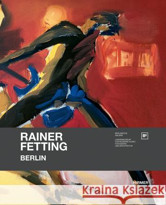 Rainer Fetting - Berlin Berlinische Galerie 9783777440217 Hirmer Verlag GmbH - książka