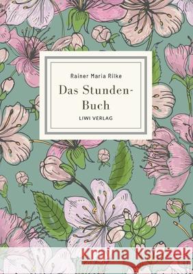 Rainer Maria Rilke: Das Stunden-Buch. Vollst?ndige Neuausgabe Rainer Maria Rilke 9783965429871 Liwi Literatur- Und Wissenschaftsverlag - książka
