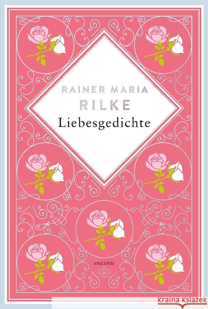 Rainer Maria Rilke, Liebesgedichte. Schmuckausgabe mit Kupferprägung Rilke, Rainer Maria 9783730613030 Anaconda - książka