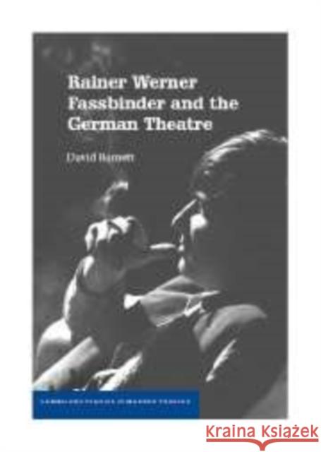 Rainer Werner Fassbinder and the German Theatre David Barnett 9780521107242 Cambridge University Press - książka