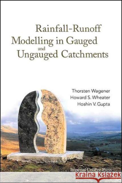 Rainfall-Runoff Modelling in Gauged and Ungauged Catchments Wagener, Thorsten 9781860944666 Imperial College Press - książka
