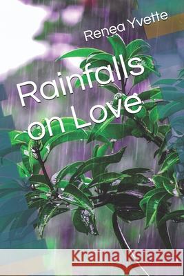 Rainfalls on Love Yvette Renea Yvette 9798726072791 Independently published - książka