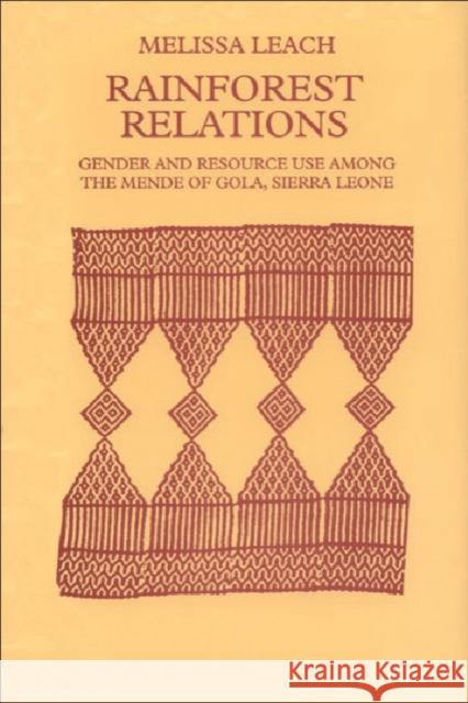 Rainforest Relations : Gender and Resource Use by the Mende of Gola, Sierra Leone Melissa Leach 9780748604937 Edinburgh University Press - książka