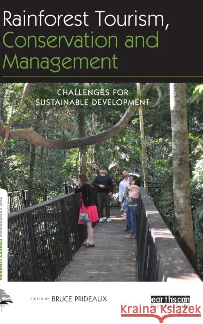 Rainforest Tourism, Conservation and Management: Challenges for Sustainable Development Bruce Prideaux 9780415635820 Routledge - książka