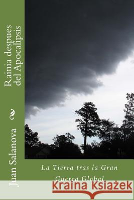 Rainia despues del Apocalipsis: La Tierra tras la Gran Guerra Global Salanova, Juan 9781978390102 Createspace Independent Publishing Platform - książka