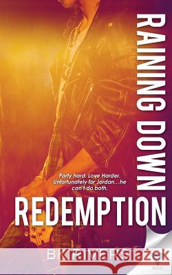 Raining Down Redemption Bk Rivers 9781680587418 Limitless Publishing, LLC - książka