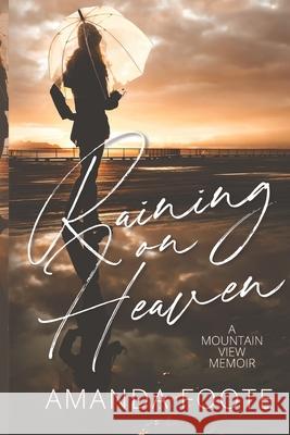 Raining On Heaven Amanda Foote 9781075233678 Independently Published - książka