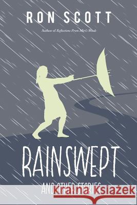 Rainswept and Other Stories Ron Scott 9781535612647 Ronald J. Scott, Ph.D. - książka