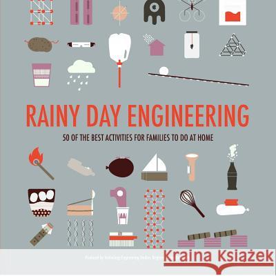 Rainy Day Engineering: 50 of the Best Engineering Activities Families Can Do at Home Amy Costello Whitney Carlson Geoffrey a. Wright 9781980892533 Independently Published - książka