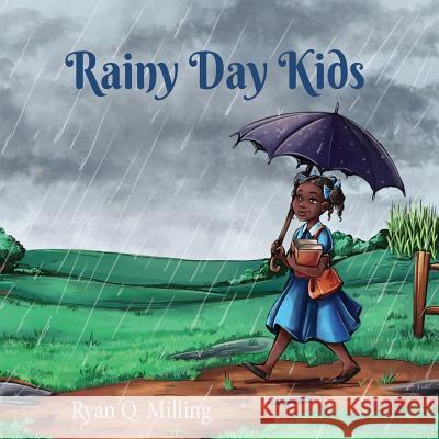 Rainy Day Kids Ryan Q. Milling 9780578457376 Ryan Milling - książka