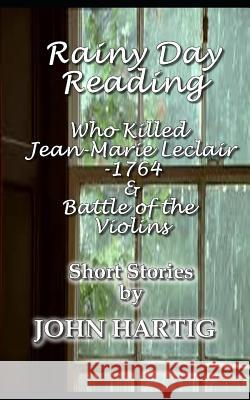 Rainy Day Reading: Jean-Marie LeClair and Battle of the Violins John Hartig 9781092859165 Independently Published - książka