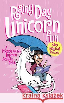 Rainy Day Unicorn Fun: A Phoebe and Her Unicorn Activity Book Dana Simpson 9781449494193 Andrews McMeel Publishing - książka