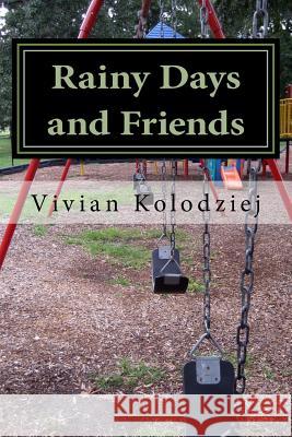 Rainy Days and Friends Vivian Kolodziej 9781478172369 Createspace - książka