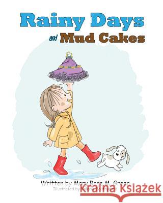 Rainy Days and Mud Cakes Mary Rose M. Green 9780997500325 Greens' Publications - książka