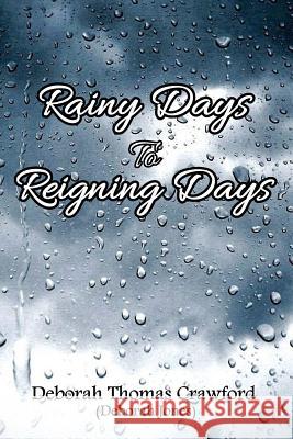 Rainy Days to Reigning Days Deborah Jones 9781794173002 Independently Published - książka