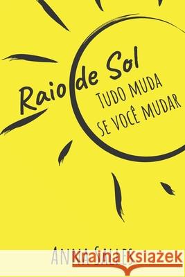 Raio de Sol: Tudo muda se você mudar Salles, Anna 9781703746631 Independently Published - książka