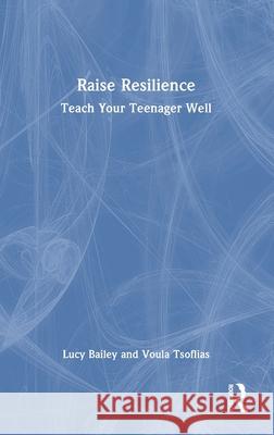 Raise Resilience: Teach Your Teenager Well Voula Tsoflias 9781032948454 Routledge - książka