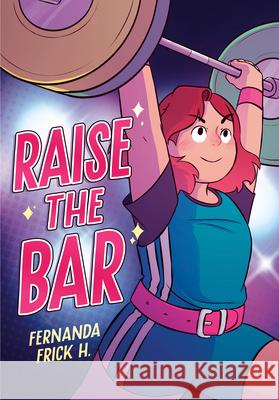 Raise the Bar: A Graphic Novel Fernanda Fric Fernanda Fric 9780593407325 Dial Books - książka