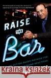 Raise the Bar: An Action-Based Method for Maximum Customer Reactions Jon Taffer 9781477800843 Amazon Publishing