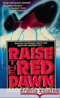 Raise the Red Dawn: Raise the Red Dawn Bart Davis 9781451694390 Gallery Books - książka