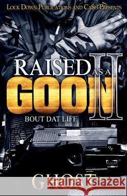 Raised as a Goon 2: Bout Dat Life Ghost 9781948878050 Lock Down Publications - książka