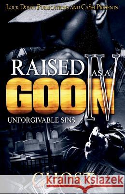 Raised as a Goon 4: Unforgivable Sins Ghost 9781948878074 Lock Down Publications - książka