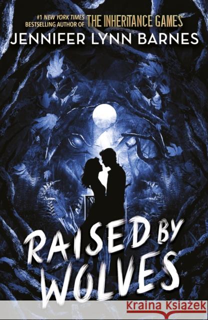 Raised by Wolves: from the bestselling author of The Inheritance Games Jennifer Lynn Barnes 9781786542380 Hachette Children's Group - książka