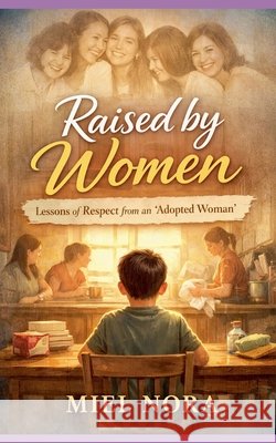 Raised by Women Nora, Miel Mba 9798233663895 Miel Nora, MD, MBA - książka