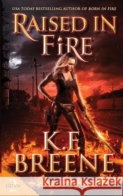 Raised in Fire K. F. Breene 9781732798922 Hazy Dawn Press, Inc. - książka