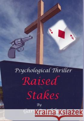 Raised Stakes Gary Bradshaw 9781326583910 Lulu.com - książka