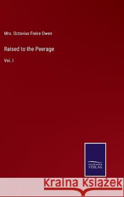 Raised to the Peerage: Vol. I Octavius Freire Owen 9783375141912 Salzwasser-Verlag - książka