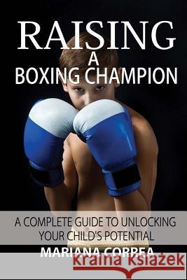 Raising a Boxing Champion Mariana Correa 9781500834739 Createspace - książka