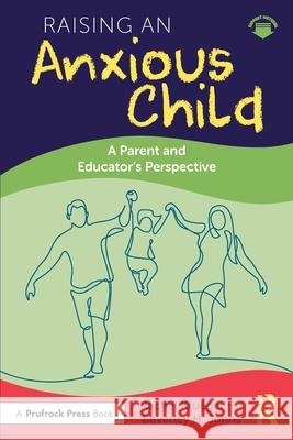 Raising an Anxious Child: A Parent and Educator's Perspective Beverley H. Johns 9781041046554 Routledge - książka