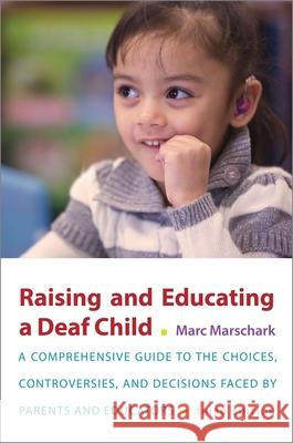 Raising and Educating a Deaf Child Marc (Professor Marschark 9780190643522 Oxford University Press, USA - książka