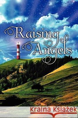 Raising Angels Kris Ralston 9781450051316 Xlibris Corporation - książka