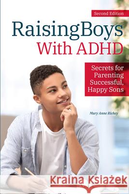 Raising Boys With ADHD: Secrets for Parenting Successful, Happy Sons Richey, Mary Anne 9781646321100 Prufrock Press - książka