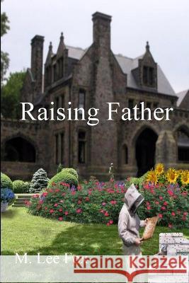 Raising Father Nidia Roman, Simms Book Publishing Corporation, M Lee Fox 9781949433395 Raising Father, LLC - książka
