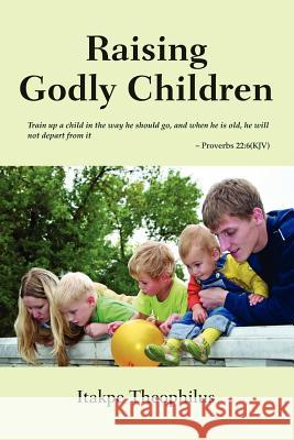 Raising Godly Children Itakpe Theophilus 9781257933136 Lulu.com - książka
