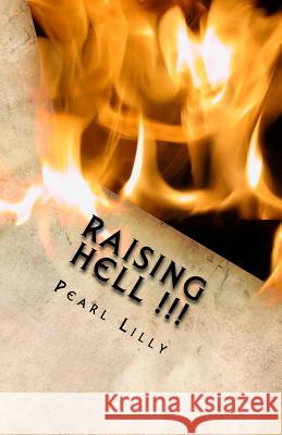 Raising Hell !!!: Tortured By Mental Illness Lilly 2., Pearl 9781530789290 Createspace Independent Publishing Platform - książka