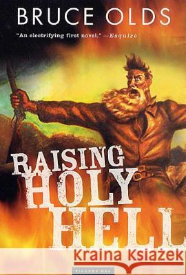 Raising Holy Hell Bruce Olds 9780312420932 Picador USA - książka