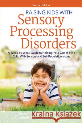 Raising Kids with Sensory Processing Disorders: A Week-By-Week Guide to Helping Your Out-Of-Sync Child with Sensory and Self-Regulation Issues Rondalyn Whitney Varleisha Gibbs 9781646320660 Prufrock Press - książka
