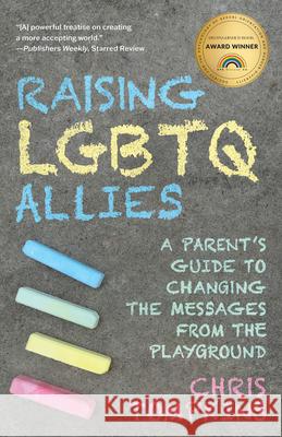 Raising LGBTQ Allies: A Parent's Guide to Changing the Messages from the Playground Chris Tompkins 9781538192740 Rowman & Littlefield - książka