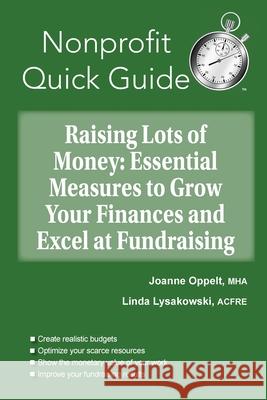 Raising Lots of Money: Essential Measures to Grow Your Finances and Excel at Fundraising Joanne Oppelt, Linda Lysakowski 9781951978211 Joanne Oppelt Consulting, LLC - książka