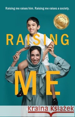 Raising Me: Raising me raises him. Raising me raises a society. Hanaa Alabri 9781761242564 Passionpreneur Publishing - książka