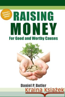 Raising Money For Good and Worthy Causes Daniel P. Butler 9781727206616 Createspace Independent Publishing Platform - książka